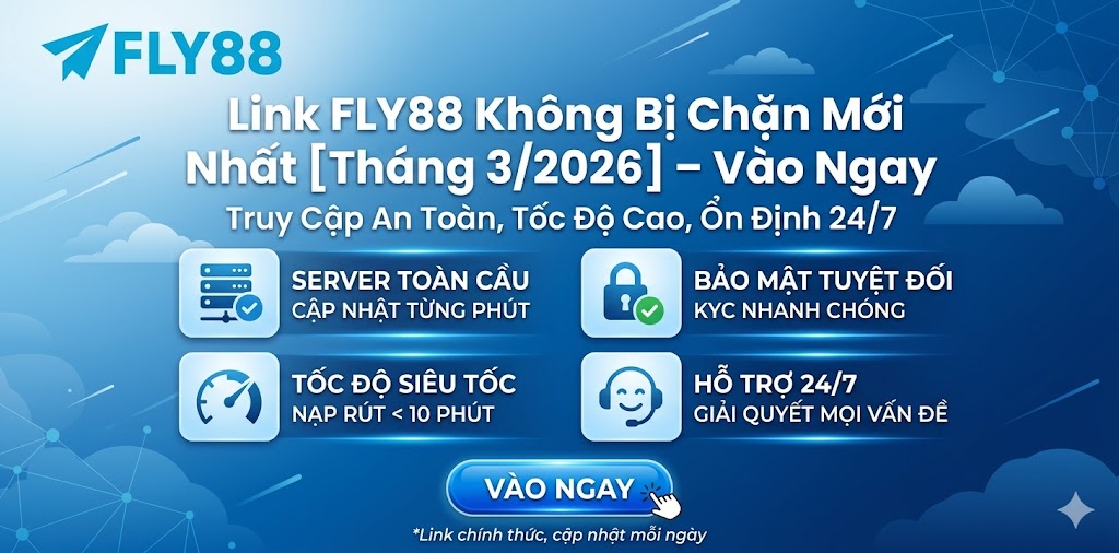 Link FLY88 Không Bị Chặn Mới Nhất [Tháng 3/2026] – Vào Ngay