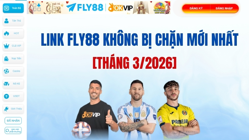 Link FLY88 Không Bị Chặn Mới Nhất [Tháng 3/2026] – Vào Ngay